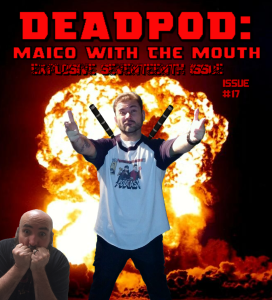 Deadpod: Maico With The Mouth, Issue #17.